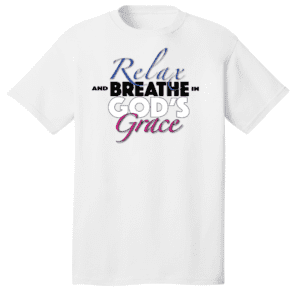 Relax, and Breathe in God's Grace